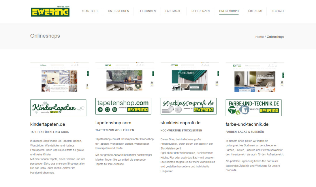 Die 4 Onlineshops von Ewering. Onlineshops www.tapetenshop.com, www.kindertapeten.de, www.stuckleistenprofi.de und www.farbe-und-technik.de.